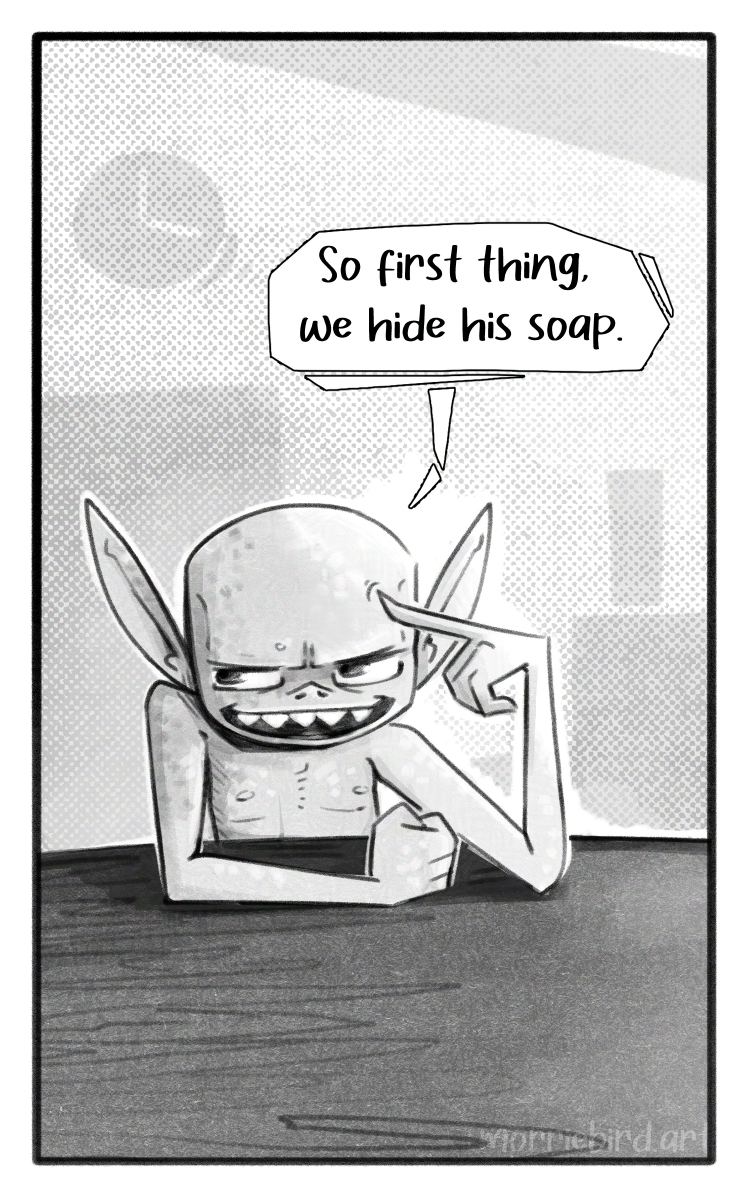 A goblin creature with pointed ears presses a long finger to its temple. It says, with scheming intention, "So first thing, we hide his soap." First in a three panel comic.